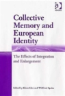 Collective Memory and European Identity : The Effects of Integration and Enlargement - Book