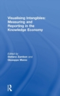 Visualising Intangibles: Measuring and Reporting in the Knowledge Economy - Book