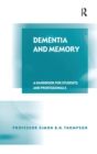 Dementia and Memory : A Handbook for Students and Professionals - Book