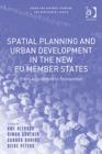 Spatial Planning and Urban Development in the New EU Member States : From Adjustment to Reinvention - Book