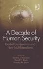 A Decade of Human Security : Global Governance and New Multilateralisms - Book