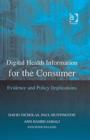 Digital Health Information for the Consumer : Evidence and Policy Implications - Book