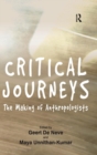 Critical Journeys : The Making of Anthropologists - Book