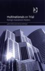 Multinationals on Trial : Foreign Investment Matters - Book