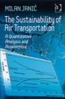 The Sustainability of Air Transportation : A Quantitative Analysis and Assessment - Book