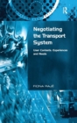 Negotiating the Transport System : User Contexts, Experiences and Needs - Book