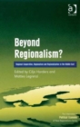 Beyond Regionalism? : Regional Cooperation, Regionalism and Regionalization in the Middle East - Book