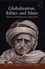 Globalization, Ethics and Islam : The Case of Bediuzzaman Said Nursi - Book