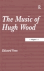 The Music of Hugh Wood - Book