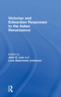 Victorian and Edwardian Responses to the Italian Renaissance - Book