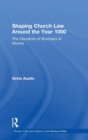 Shaping Church Law Around the Year 1000 : The Decretum of Burchard of Worms - Book