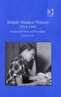 British Women Writers 1914-1945 : Professional Work and Friendship - Book