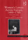 Women's Letters Across Europe, 1400-1700 : Form and Persuasion - Book