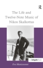 The Life and Twelve-Note Music of Nikos Skalkottas - Book