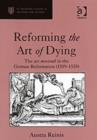 Reforming the Art of Dying : The ars moriendi in the German Reformation (1519-1528) - Book