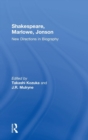 Shakespeare, Marlowe, Jonson : New Directions in Biography - Book