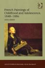 French Paintings of Childhood and Adolescence, 1848-1886 - Book