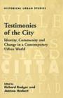 Testimonies of the City : Identity, Community and Change in a Contemporary Urban World - Book