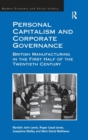 Personal Capitalism and Corporate Governance : British Manufacturing in the First Half of the Twentieth Century - Book