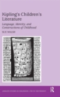 Kipling's Children's Literature : Language, Identity, and Constructions of Childhood - Book