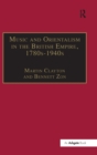 Music and Orientalism in the British Empire, 1780s-1940s : Portrayal of the East - Book