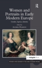 Women and Portraits in Early Modern Europe : Gender, Agency, Identity - Book