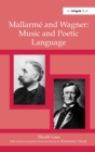 Mallarme and Wagner: Music and Poetic Language - Book