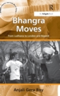 Bhangra Moves : From Ludhiana to London and Beyond - Book