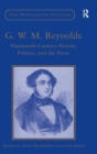 G.W.M. Reynolds : Nineteenth-Century Fiction, Politics, and the Press - Book