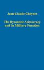 The Byzantine Aristocracy and its Military Function - Book