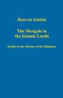 The Mongols in the Islamic Lands : Studies in the History of the Ilkhanate - Book
