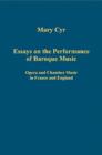 Essays on the Performance of Baroque Music : Opera and Chamber Music in France and England - Book