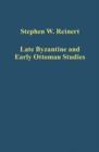 Late Byzantine and Early Ottoman Studies - Book