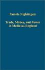 Trade, Money, and Power in Medieval England - Book