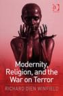 Modernity, Religion, and the War on Terror - Book