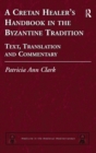 A Cretan Healer's Handbook in the Byzantine Tradition : Text, Translation and Commentary - Book