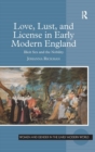 Love, Lust, and License in Early Modern England : Illicit Sex and the Nobility - Book