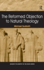The Reformed Objection to Natural Theology - Book