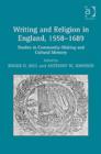 Writing and Religion in England, 1558-1689 : Studies in Community-Making and Cultural Memory - Book