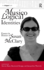 Musicological Identities : Essays in Honor of Susan McClary - Book