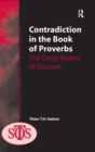 Contradiction in the Book of Proverbs : The Deep Waters of Counsel - Book