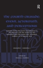 The Fourth Crusade: Event, Aftermath, and Perceptions : Papers from the Sixth Conference of the Society for the Study of the Crusades and the Latin East, Istanbul, Turkey, 25-29 August 2004 - Book