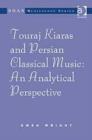 Touraj Kiaras and Persian Classical Music: An Analytical Perspective - Book