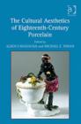 The Cultural Aesthetics of Eighteenth-Century Porcelain - Book