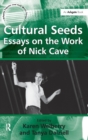 Cultural Seeds: Essays on the Work of Nick Cave - Book