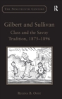 Gilbert and Sullivan : Class and the Savoy Tradition, 1875-1896 - Book