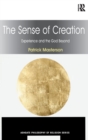 The Sense of Creation : Experience and the God Beyond - Book