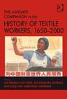 The Ashgate Companion to the History of Textile Workers, 1650–2000 - Book