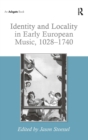 Identity and Locality in Early European Music, 1028-1740 - Book