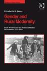Gender and Rural Modernity : Farm Women and the Politics of Labor in Germany, 1871-1933 - Book